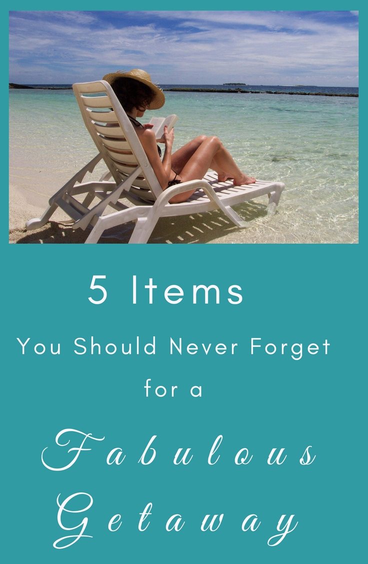 Vacation Tips: 5 Items for a fabulous getaway!